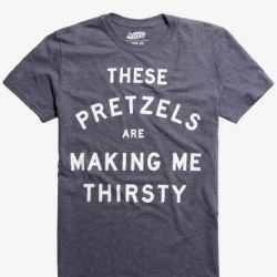 these pretzels are making me thirsty shirt